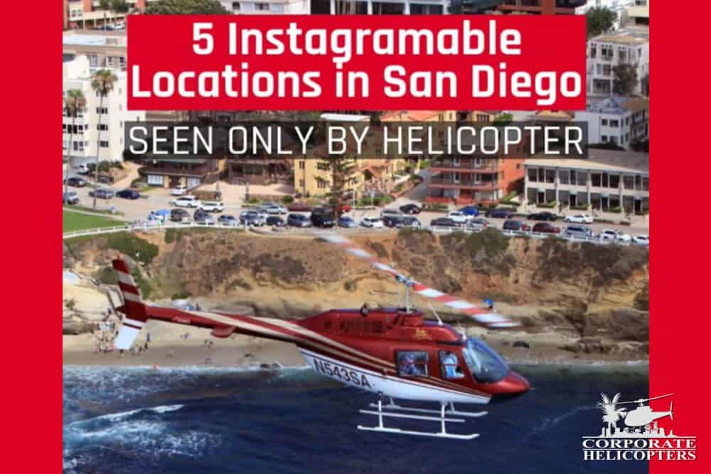 5 Instagrammable Locations in San Diego - Seen Only by helicopter