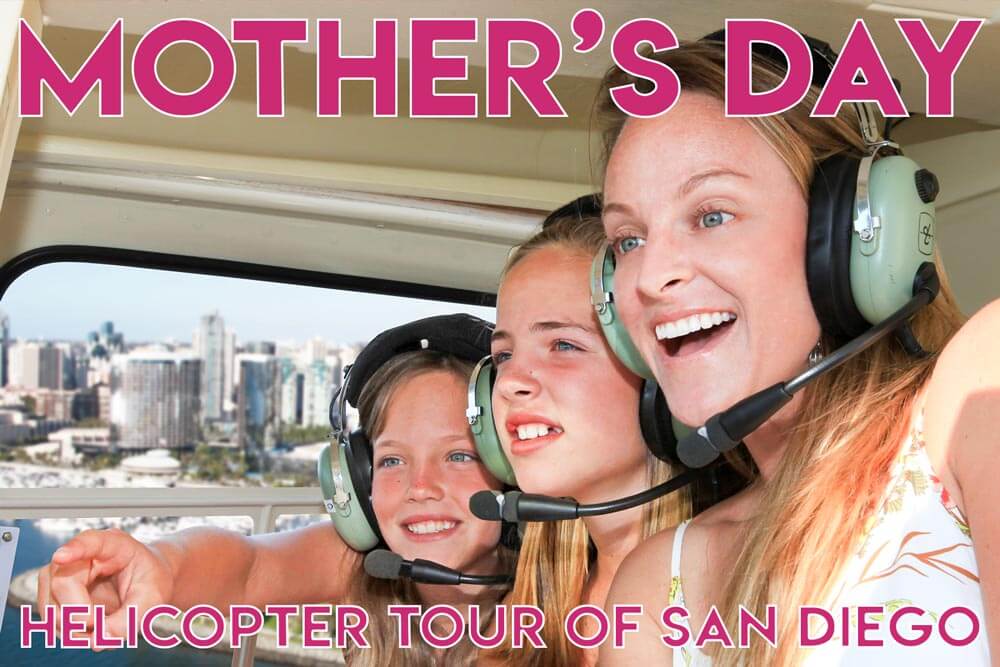 A mom with daughters. Text reads: Mother's Day Helicopter Tour of San Diego.